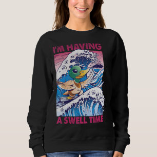 Ich habe eine gute Zeit beim Surfen im Ducksurf Sweatshirt