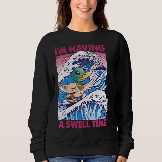 Ich habe eine gute Zeit beim Surfen im Ducksurf Sweatshirt (Vorderseite)