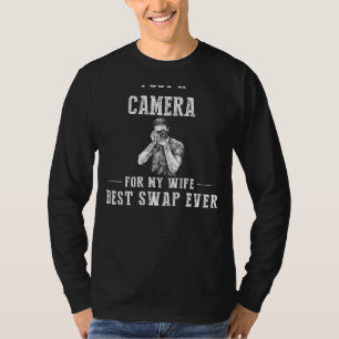 Ich habe eine Kamera für meine Ehefrau Got - Beste T-Shirt