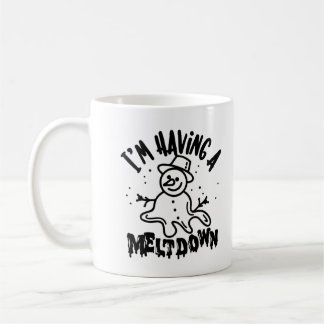 Ich habe eine Meltdown-Tasse Kaffeetasse