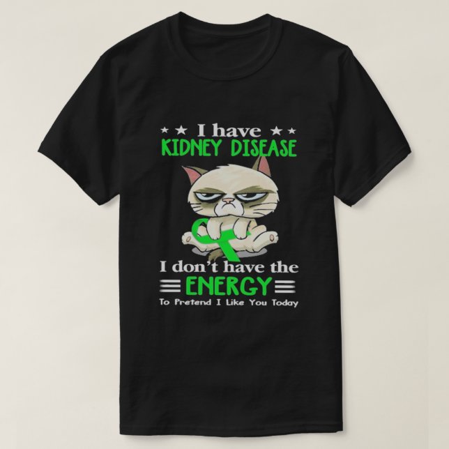 Ich habe eine Nierenerkrankung T-Shirt (Design vorne)