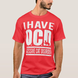 Ich habe eine obskure, obsessive Katzenkrankheit T-Shirt