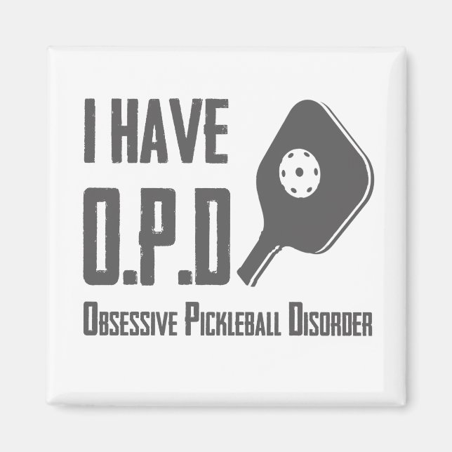 Ich habe eine OPD-Zwangsstörung bei Pickleball Fun Magnet (Vorne)