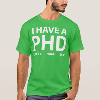 Ich habe eine PHD 22 T-Shirt