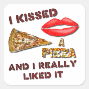 Ich habe eine Pizza geküsst und sie mir wirklich g Quadratischer Aufkleber