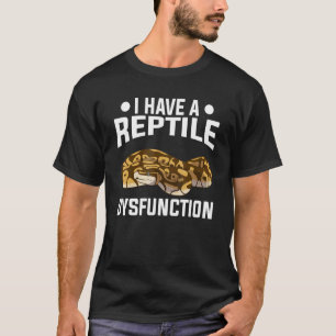 Ich habe eine Reptilienfunktionsstörung Python Sch T-Shirt