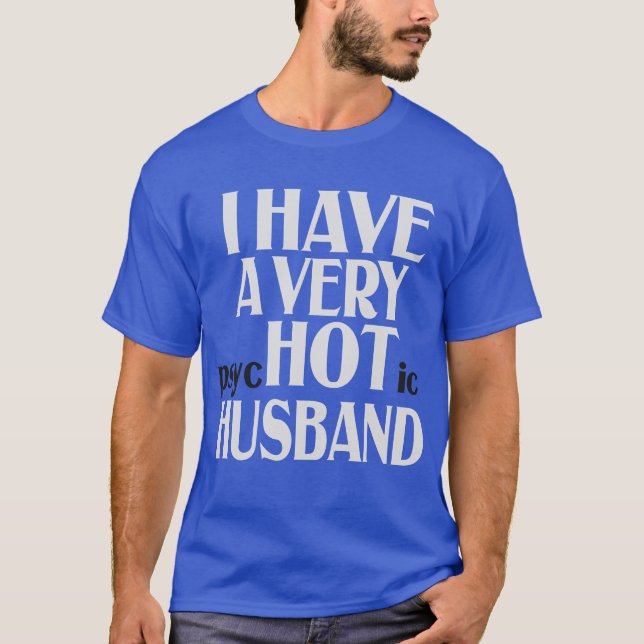 Ich habe eine sehr PSychotic Husband Funny Verheir T-Shirt (Vorderseite)