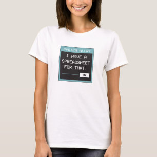 Ich habe eine Tabelle dafür Lustiges Büro T-Shirt