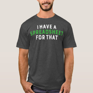 Ich habe eine Tabelle für diesen lustigen Buchhalt T-Shirt