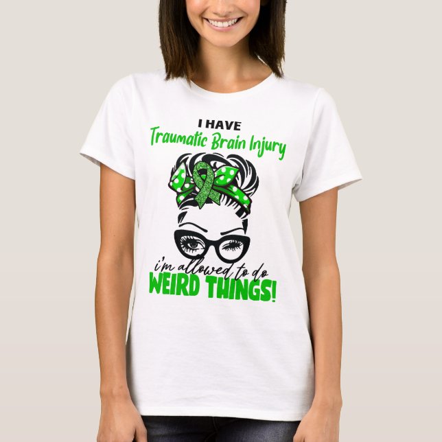 Ich habe eine traumatische Gehirnverletzung, die i T-Shirt (Vorderseite)