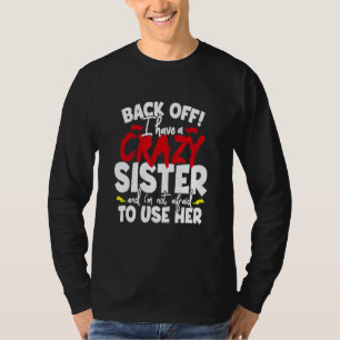 Ich habe eine verrückte Schwester und ich habe kei T-Shirt