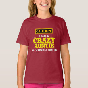 "Ich habe eine verrückte Tante und ich habe nicht T-Shirt
