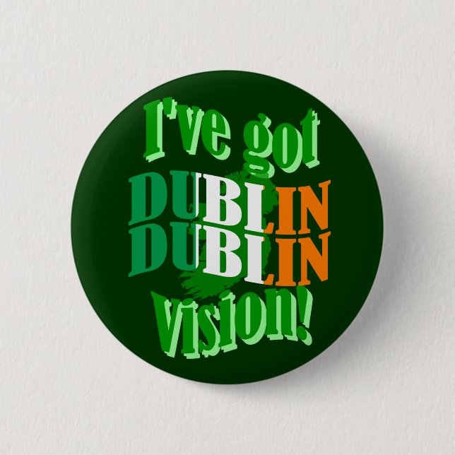 Ich habe eine Vision von Dublin got Button (Vorderseite)