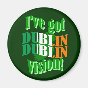 Ich habe eine Vision von Dublin got Magnet