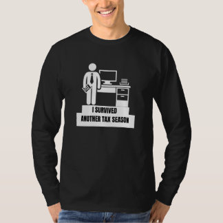 Ich habe eine weitere Steuersaison überstanden T-Shirt