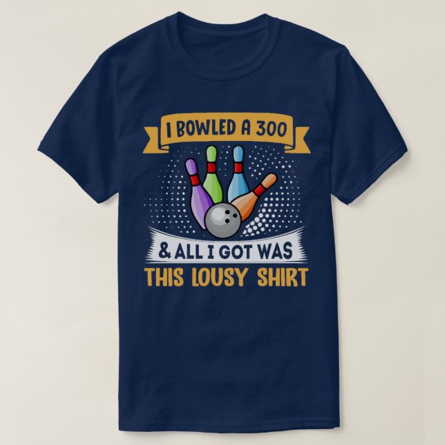 Ich habe einen 300 Funny-Bowling geworfen T-Shirt (Design vorne)