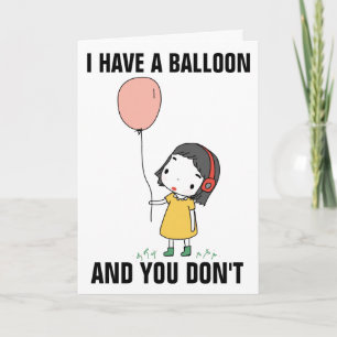 ICH HABE EINEN BALLOON UND IHR MACHT DEN GEBURTSTA KARTE