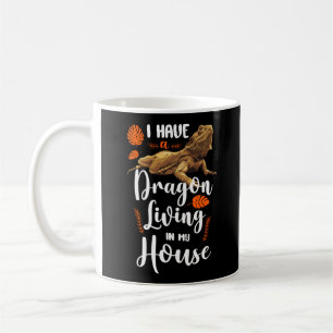 Ich habe einen bärtigen Drachen in meinem Haus Kaffeetasse