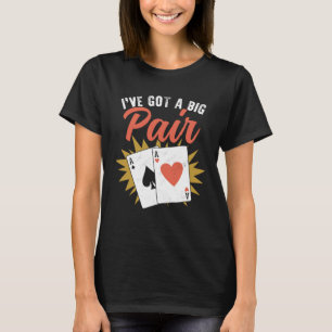 Ich habe einen Big Pair Gambling Casino Poker Gamb T-Shirt