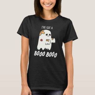 Ich habe einen Boo Boo Funny Ghost Pun Dark BG Got T-Shirt