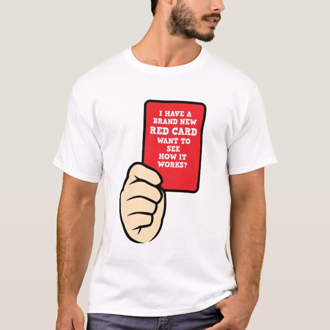 Ich habe einen brandneuen Red Card T - Shirt (Vorderseite)