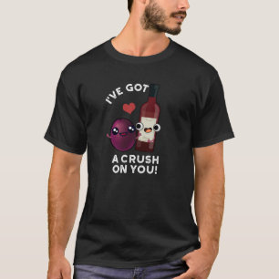 Ich habe einen Crush in Ihrem lustigen Wein Pun Da T-Shirt
