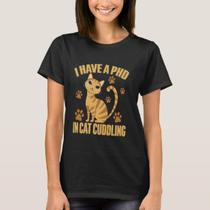Ich habe einen Doktortitel in Katzenkuscheln Katze T-Shirt