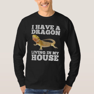 Ich habe einen Drachen, der in meinem Haus lebt, e T-Shirt