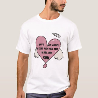 Ich habe einen Engel im Himmel und nenne ihn Sohn T-Shirt