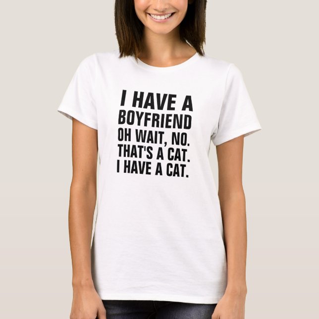 Ich habe einen Freund.  oh keine Wartezeit, die T-Shirt (Vorderseite)