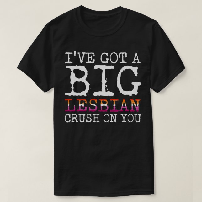 Ich habe einen großen Lesbenrausch auf deinen LGBT T-Shirt (Design vorne)