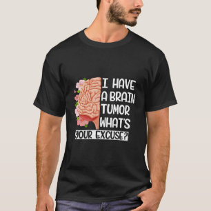 Ich habe einen Hirntumor, ist Ihre Operation des G T-Shirt