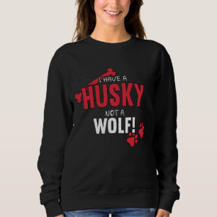 Ich habe einen Husky Hund, Lover Husky Mama Sibiri Sweatshirt