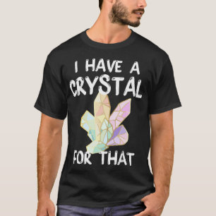 Ich habe einen Kristall für diesen lustigen Gemsto T-Shirt