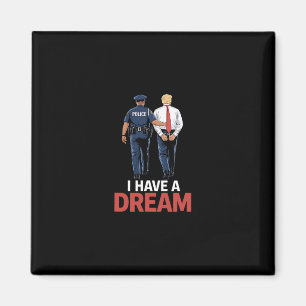 Ich habe einen lustigen Traum Trump Polizei Zitat Magnet