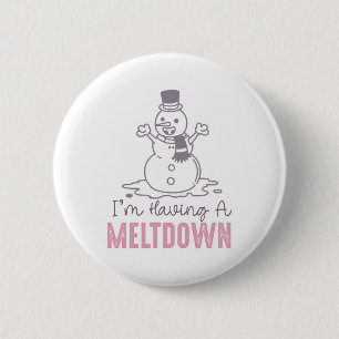 Ich habe einen Meltdown - Funny Snowman Design Button