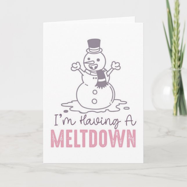 Ich habe einen Meltdown - Funny Snowman Design Karte (Vorderseite)