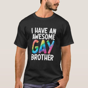 Ich habe einen Phantastischen Gay Brother LGBTQ Al T-Shirt