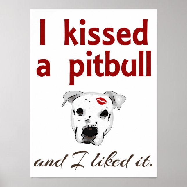 Ich habe einen Pitbull geküsst Poster (Vorne)
