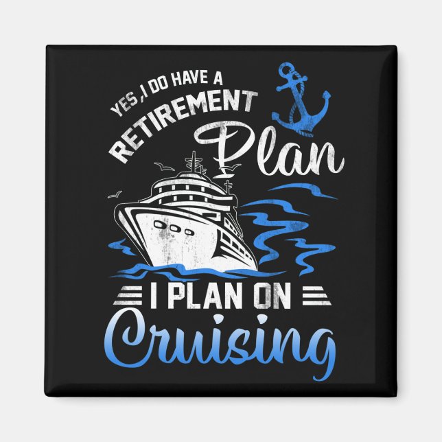 Ich habe einen Plan für den Ruhestand Kreuzfahrtsc Magnet (Vorne)