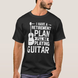 Ich habe einen Rentplan, ich spiele Gitarre 1 T-Shirt