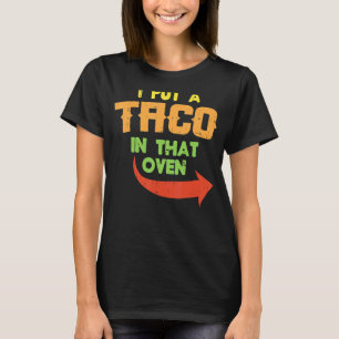 Ich habe einen Taco in den Ofen schwangeren Männer T-Shirt