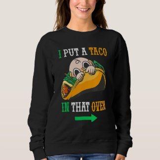 Ich habe einen Taco in den Oven Cinco de May mexik Sweatshirt