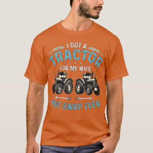 Ich habe einen Traktor für meine Frau, bester Trak T-Shirt