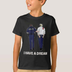 Ich habe einen Traum lustige Trump Polizei Sprichw T-Shirt