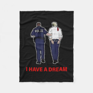 Ich habe einen Traum Lustiger Trump Polizei Spruch Fleecedecke