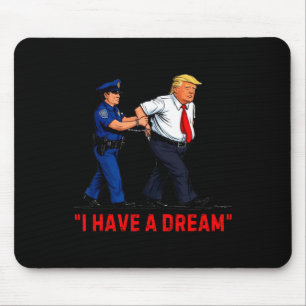 Ich habe einen Traum Lustiger Trump Polizei Spruch Mousepad