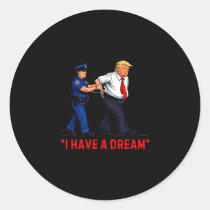 Ich habe einen Traum Lustiger Trump-Polizei-Spruch Runder Aufkleber