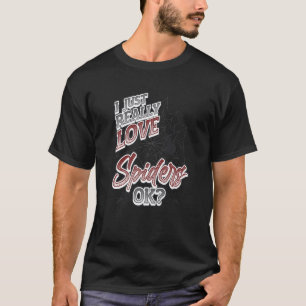 Ich habe einfach Liebe Spider Ok Spider T-Shirt