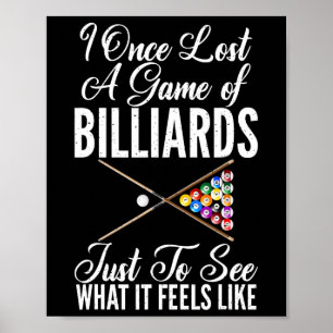 Ich habe einmal ein Spiel mit Billard verloren, nu Poster